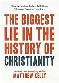 USED - The Biggest Lie In The History Of Christianity By Matthew Kelly