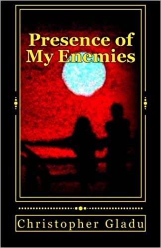 USED - Presence Of My Enemies By Christopher Gladu