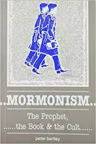 USED - Mormonism: The Prophet, The Book & The Cult By Peter Bartley