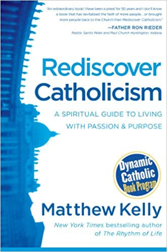 USED - Rediscover Catholicism, A Spiritual Guide To Living With Passion And Purpose By Matthew Kelly