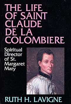 The Life of Saint Claude de la Colombiere