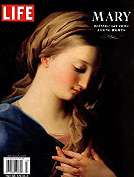 Mary Blessed Art Thou Among Women - LIFE Magazine Special Edition 2015