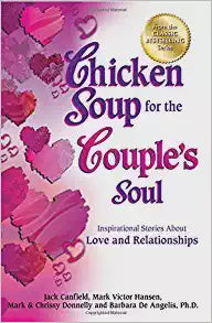 Chicken soup for the couple's soul - Inspirational stories about love and relationships by Jack Canfield, Mark Victor Hansen, Mark & Chrissy Donnelly & Barbara DeAngelis, PhD