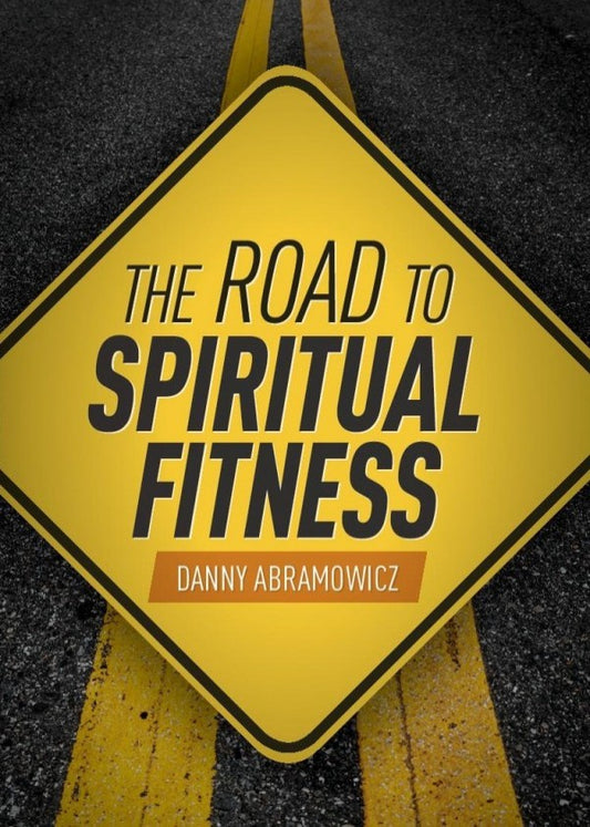 The Road to Spiritual Fitness: A Five-Step Plan for Men - by Danny Abramowicz