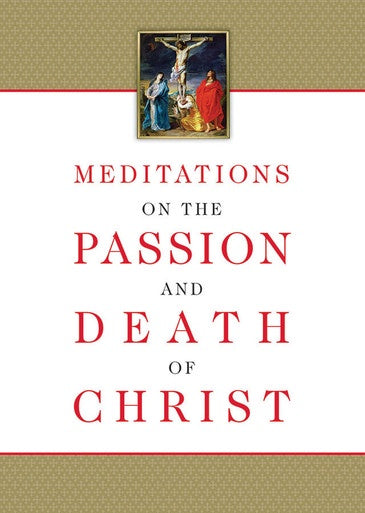 Meditations On The Passion And Death Of Christ