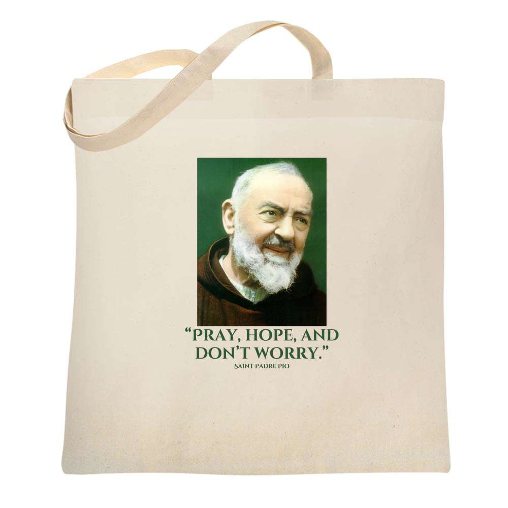 St. Padre Pio, "Pray, Hope, and Don't Worry" - Canvas Tote Bag