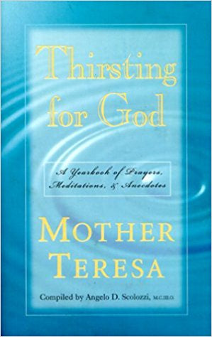 Thirsting for God: A Yearbook of Prayers, Meditations, Anecdotes - by Mother Teresa - Book