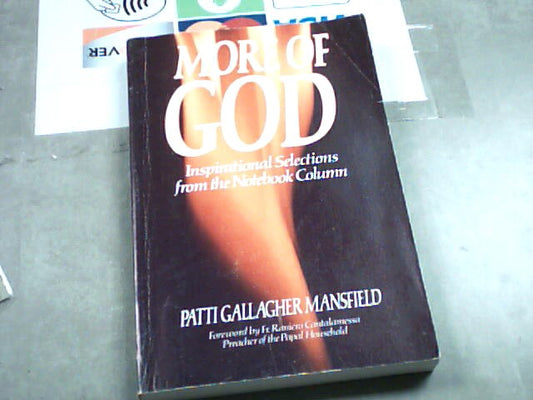 USED More of God - Inspirational Selections from the Notebook Column by Patti Gallagher Mansfield