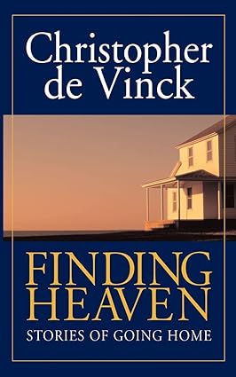 USED: Finding Heaven - Stories of Going Home by Christopher de Vinck