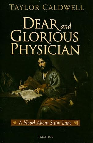 USED: Dear and Glorious Physician - A Novel About Saint Luke by Taylor Caldwell