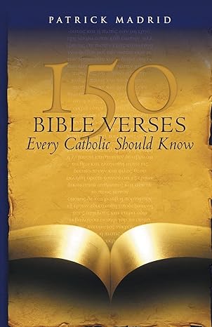 USED: 150 Bible Verses Every Catholic Should Know by Patrick Madrid