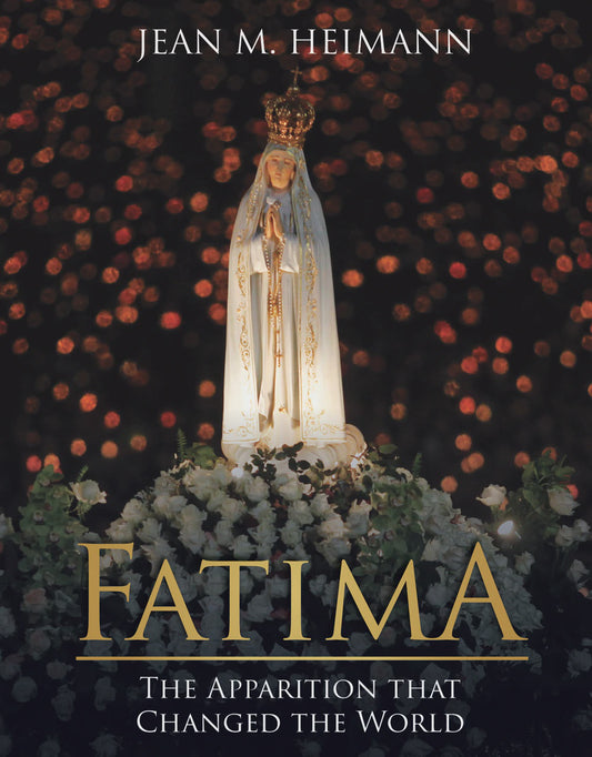 Fatima: The Apparition That Changed The World - by Jean Heimann