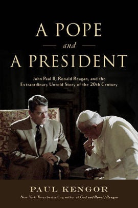 A Pope and A President - John Paul II, Ronald Reagan and the extraordinary untold story of the 20th century by Paul Kengor - Hardcover Book