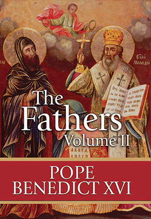 The Fathers - volume II by Pope Benedict XVI