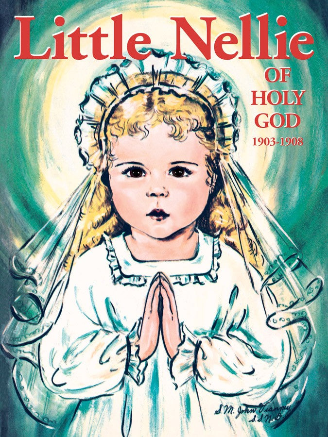 Little Nellie of Holy God (1903-1908) - by: Sr. M. Dominic, R.S.G.