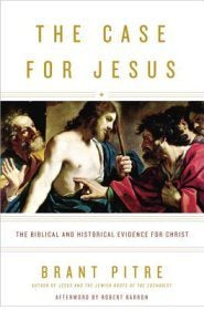 Book - The Case for Jesus, The Biblical & Historical evidence for Christ by Brant Pitre