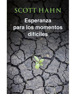 Esperanza para momentos dificiles - Scott Hahn