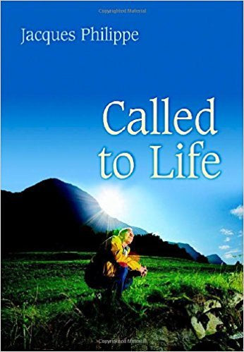 Called to Life - by Jacques Philippe