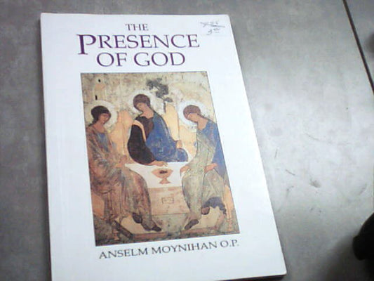 USED - The Presence of God by Anselm Moynihan, O.P.