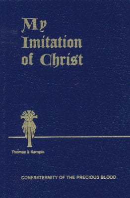 My Imitation of Christ by Thomas A. Kempis