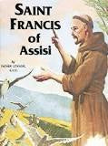 Saint Francis of Assisi - by Fr. Lawrence G. Lovasik