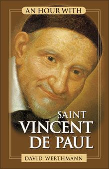 An Hour With: Saint Vincent De Paul - by David Werthmann