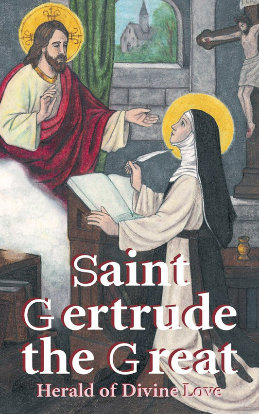 Saint Gertrude the Great: Herald of Divine Love - Anonymous