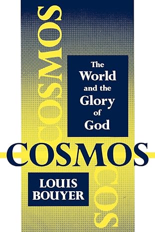 USED: Cosmos - The World and the Glory of God by Louis Bouyer