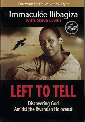 USED: Left To Tell - Discovering God Amidst the Rwandan Holocaust by Immaculee Ilibagiza with Steve Erwin