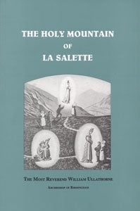 The Holy Mountain of LaSalette - by Archbishop William Ullathorne