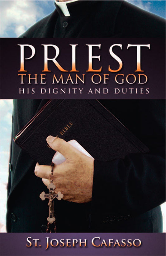 The Priest: The Man of God, His Dignity and Duties - by St. Joseph Cafasso