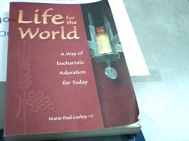 USED BOOK - Life for the World - A way of Eucharistic Adoration for today by Marie Paul Curley