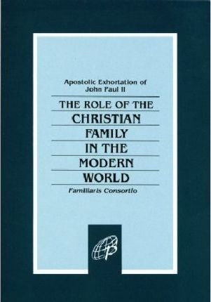 USED - The Role of the Christian Family in the Modern World - Familiaris Consortio - Apostolic Exhortation fo John Paul II