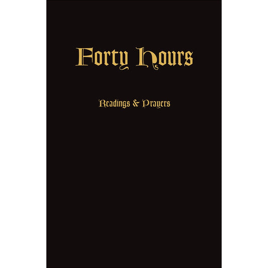 Forty Hours: Devotional Prayerbook - by Rev. Fulgence Meyer, O.F.M.