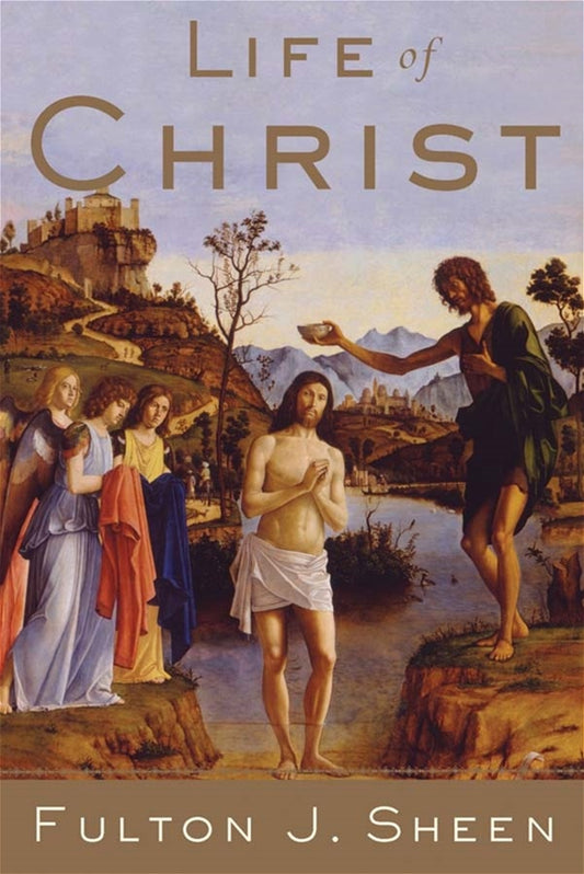 Life of Christ - by Fulton Sheen