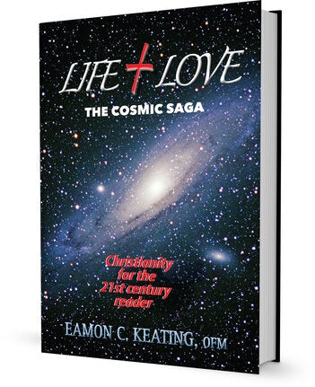 Life and Love: The Cosmic Saga - By: Fr. Keating