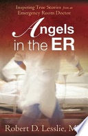 USED book - ANGELS IN THE ER  Inspiring true stories from an Emergency Room Doctor by Robert D. Leslie, MD