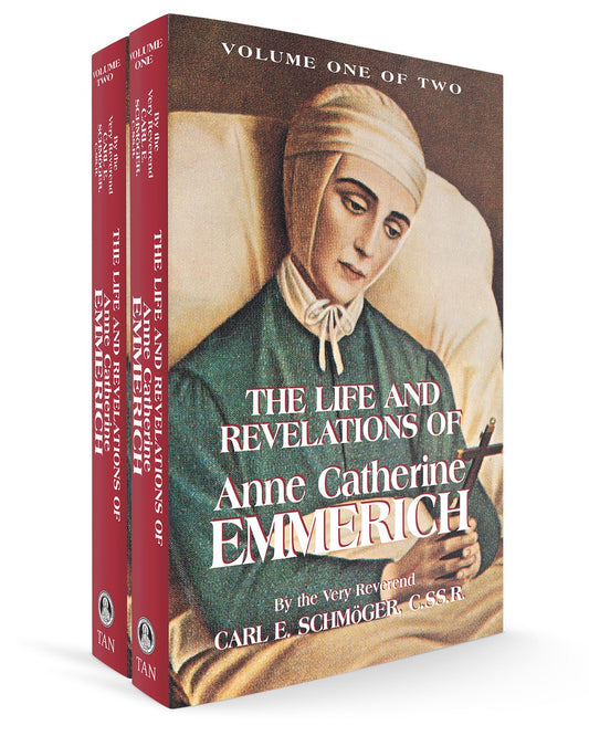 The Life & Revelations of Anne Catherine Emmerich - by Fr. Carl E. Schmoger (2 Volumes)