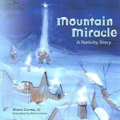 Mountain Miracle A Nativity Story by Alvaro Correa