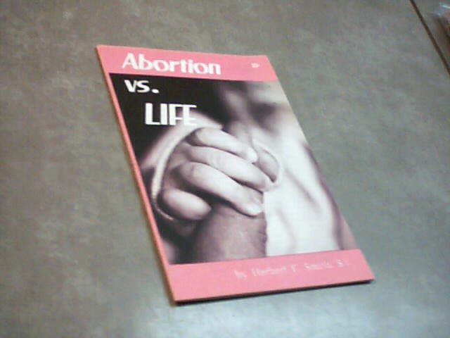 Abortion vs. Life booklet by Herbert F. Smith, SJ