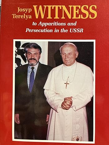 USED book - WITNESS to Apparitions and Persecution in the USSR: An Autobiography - by Josyp Terelya with Michael H. Brown