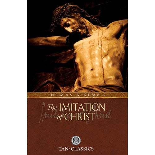 Imitation of Christ - by Thomas A Kempis (Catholic Classic)