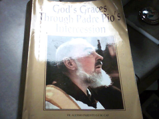 USED - God's Graces through Padre Pio's Intercession by Fr. alessio Parente, O.F.M. CAP