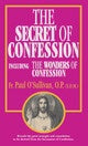 The Secret of Confession including The Wonders Of Confession by Fr. Paul O'Sullivan