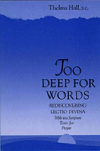 USED - Too Deep For Words - Rediscovering Lectio Divina With 300 Scripture Texts For Prayer By Thelma Hall