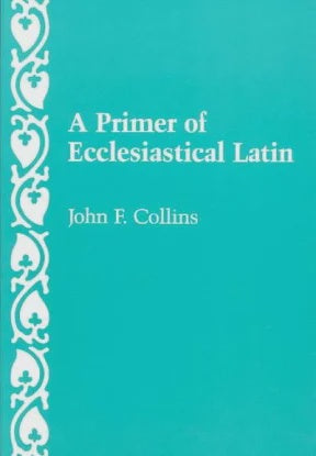 USED - A Primer Of Ecclesiastical Latin By John F. Collins