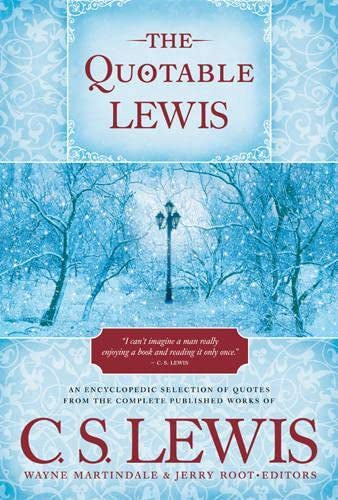 USED: The Quotable Lewis - An encyclopedic selection of quotes from the complete published works of C.S. Lewis by Wayne Martindale and Jerry Root