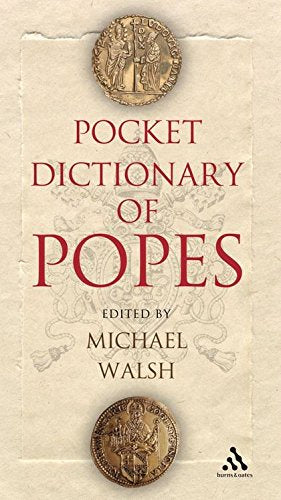 Pocket Dictionary Of Popes Edited By Michael Walsh