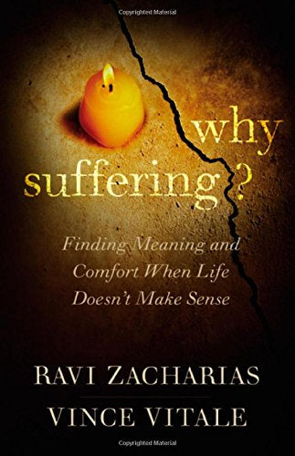 USED - Why Suffering? Finding Meaning And Comfort When Life Doesn't Make Sense By Ravi Zacharias & Vince Vitale