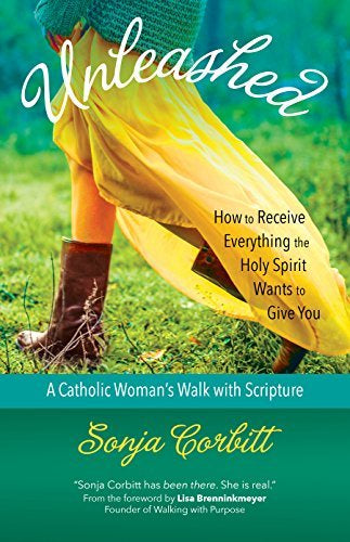 Unleashed A Catholic Woman's Walk With Scripture By Sonja Corbitt